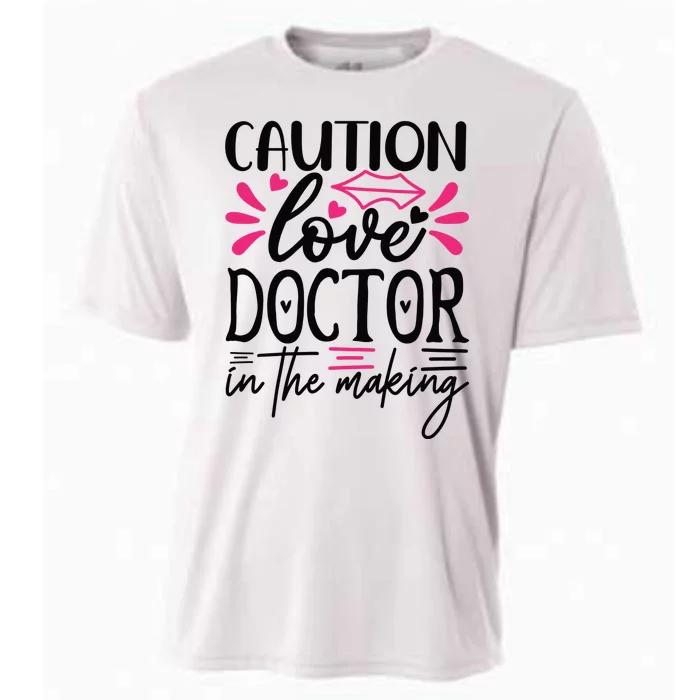 Caution Love Doctor In The Making Cooling Performance Crew T-Shirt