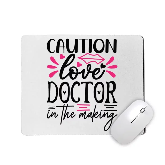 Caution Love Doctor In The Making Mousepad