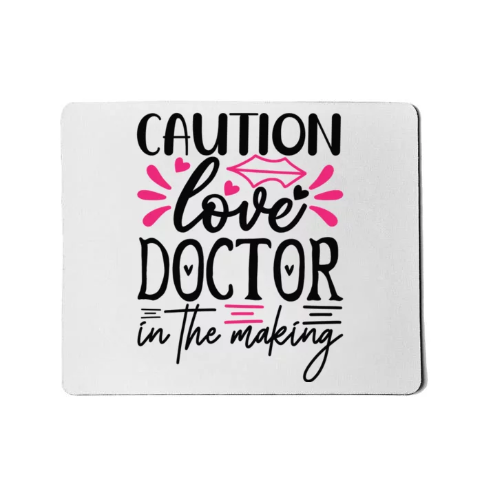 Caution Love Doctor In The Making Mousepad