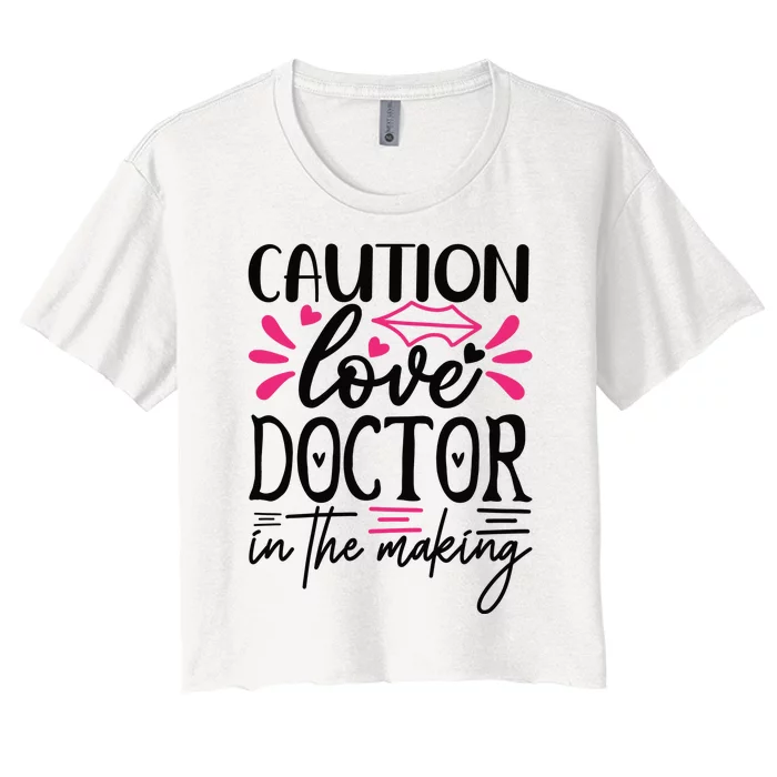 Caution Love Doctor In The Making Women's Crop Top Tee