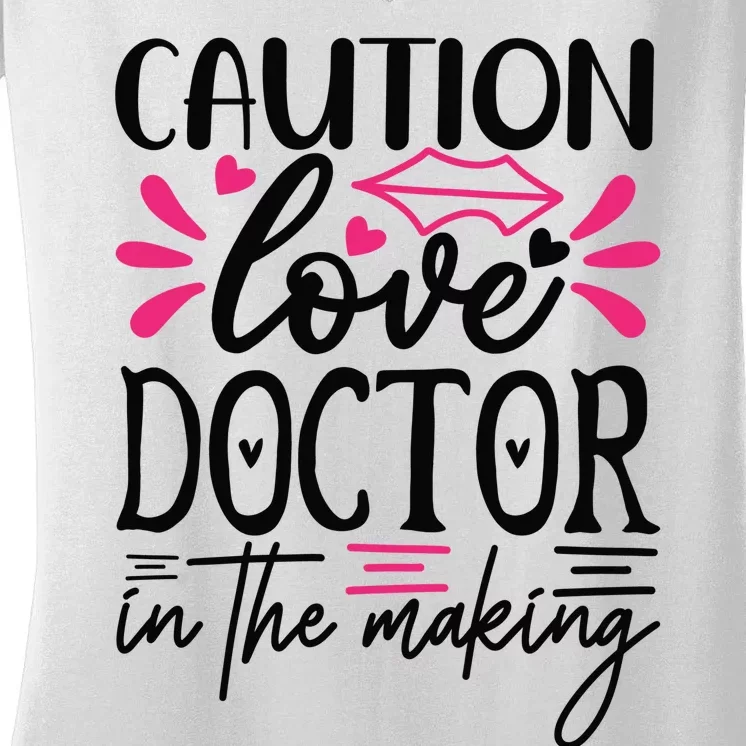 Caution Love Doctor In The Making Women's V-Neck T-Shirt