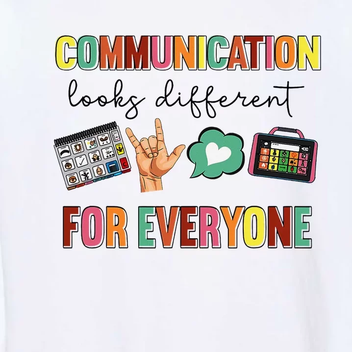 Communication Looks Different For Everyone Speech Therapy Garment-Dyed Sweatshirt