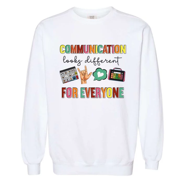 Communication Looks Different For Everyone Speech Therapy Garment-Dyed Sweatshirt