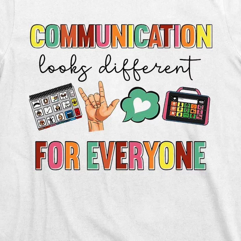 Communication Looks Different For Everyone Speech Therapy T-Shirt