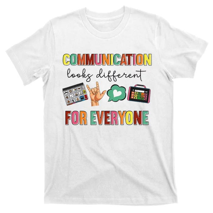 Communication Looks Different For Everyone Speech Therapy T-Shirt