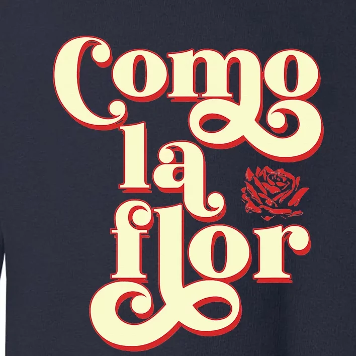 Como La Flor Cumbia Toddler Sweatshirt