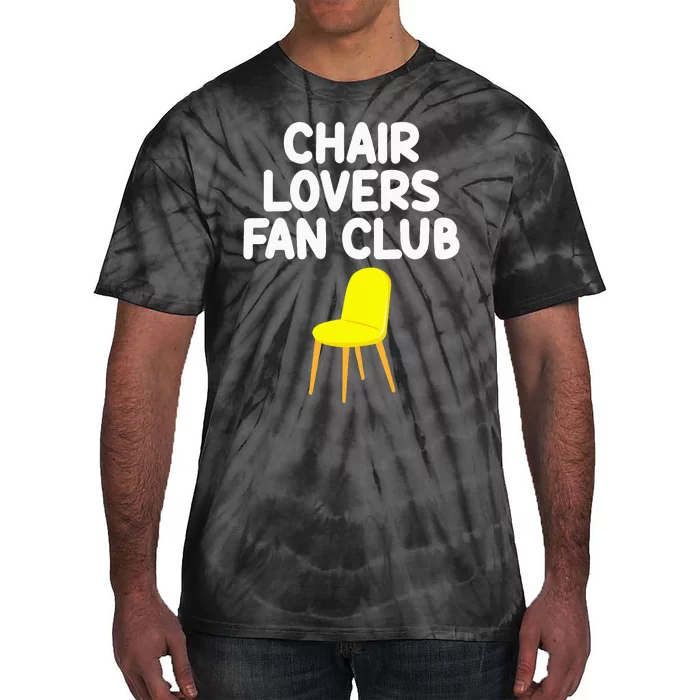 Chair Lovers Fan Club Sitting Furniture Seat Comfortable Tie-Dye T-Shirt