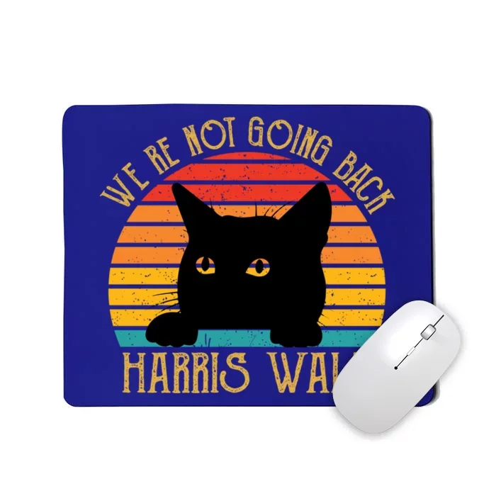 Cat Ladies For Harris Walz WeRe Not Going Back Vintage Funny Gift Mousepad