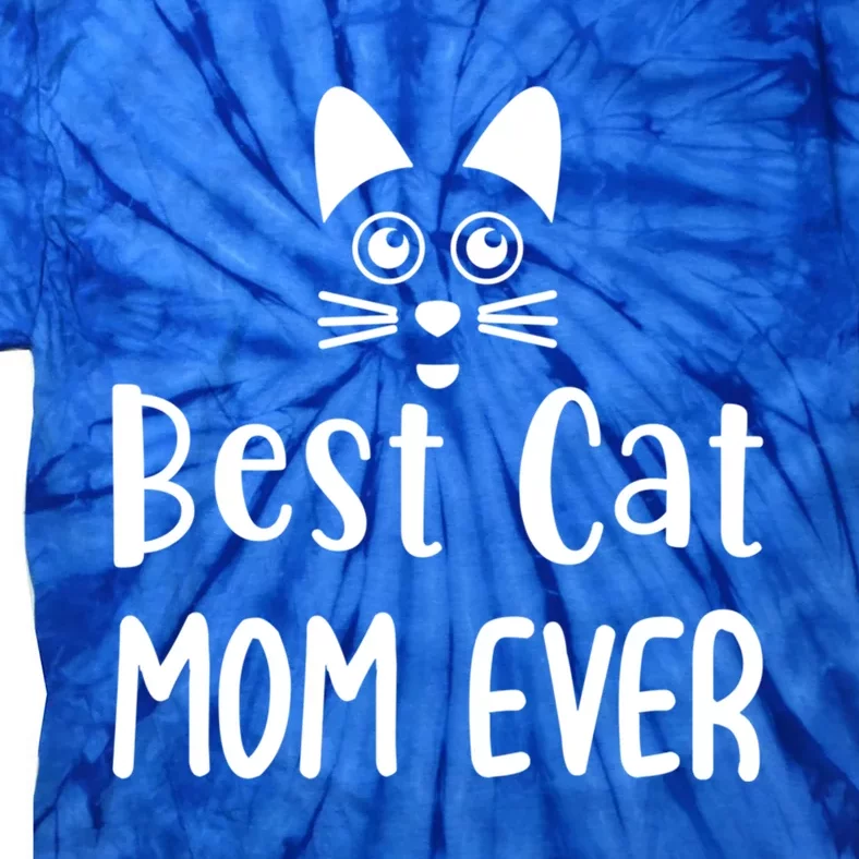 Cat Lover Funny Gift Best Cat Mom Ever Gift Tie-Dye T-Shirt