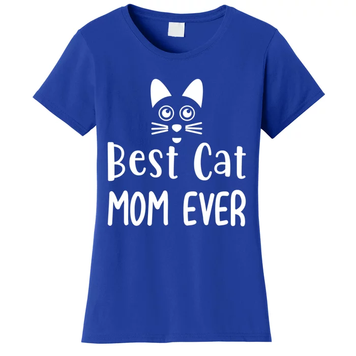 Cat Lover Funny Gift Best Cat Mom Ever Gift Women's T-Shirt