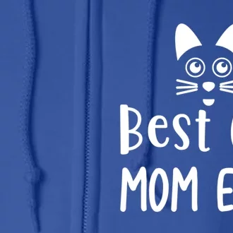 Cat Lover Funny Gift Best Cat Mom Ever Gift Full Zip Hoodie