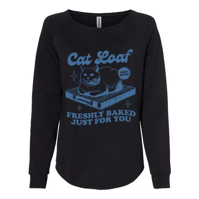 Cat Loaf Freshly Baked Just For You Womens California Wash Sweatshirt