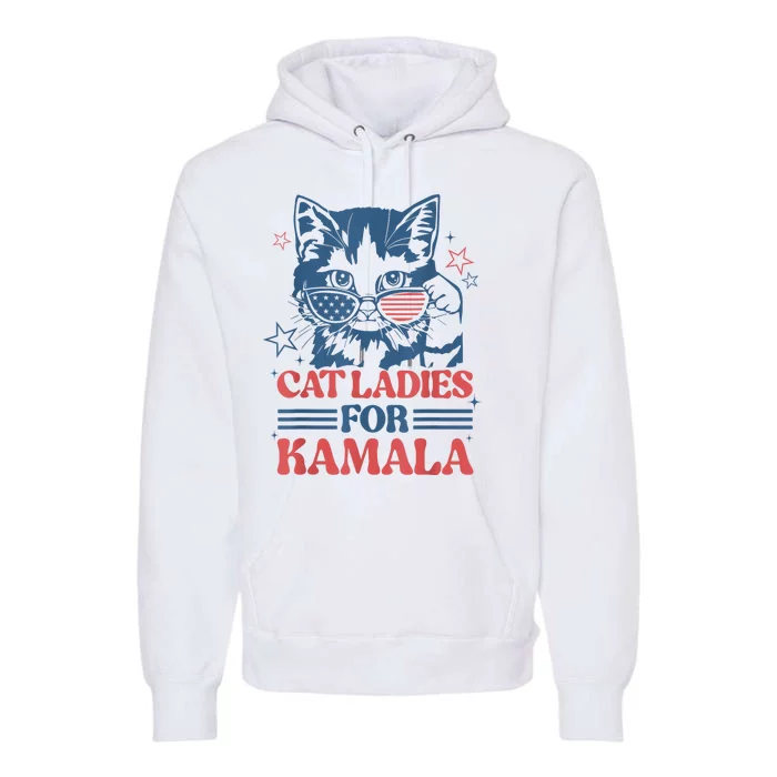 Cat Ladies For Kamala Funny Cat President Kamalaharris 2024 Premium Hoodie