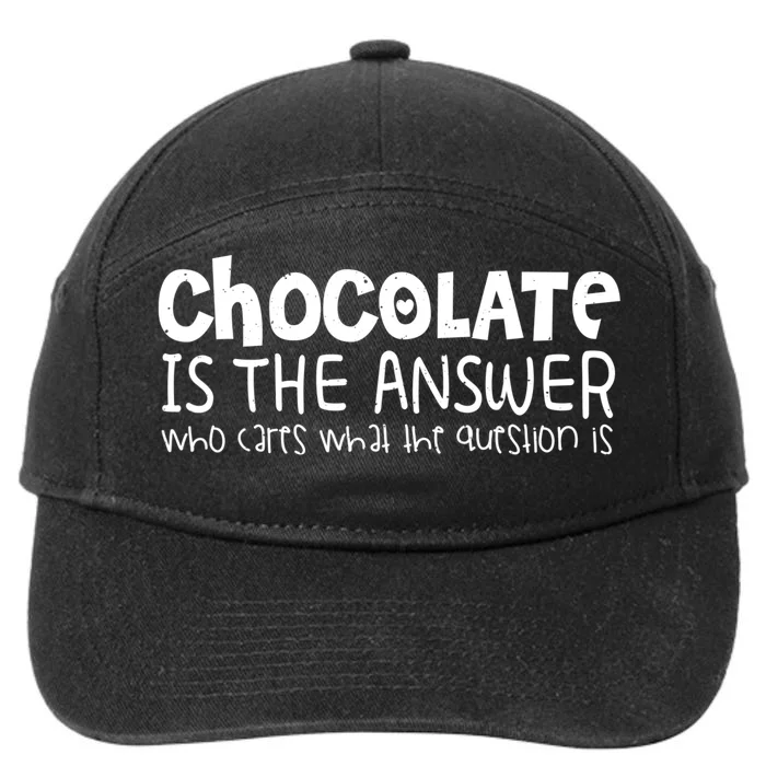 Chocolate Lover Funny Chocolate Is The Answer Gift 7-Panel Snapback Hat