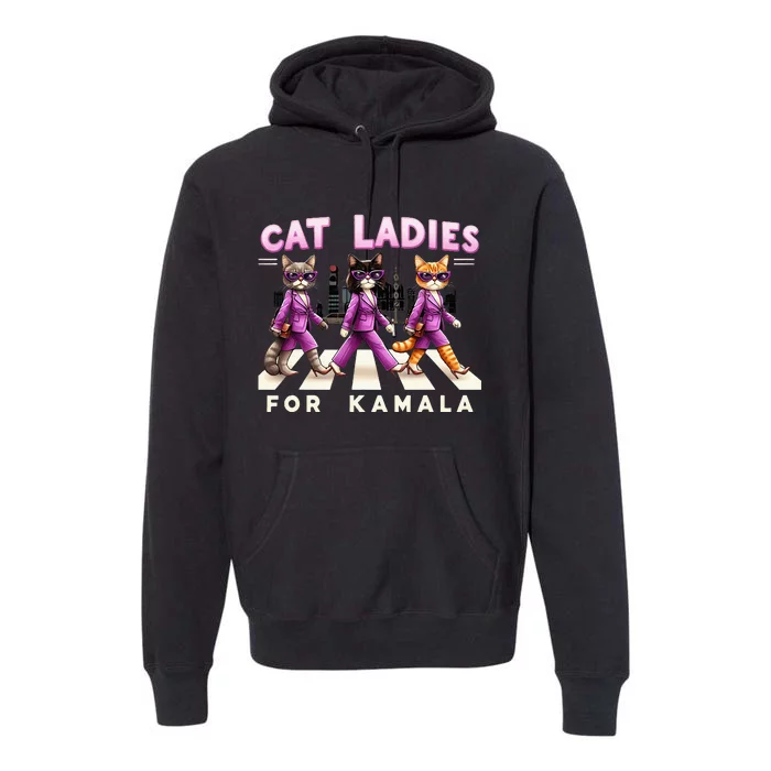 Cat Ladies For Kamala Premium Hoodie