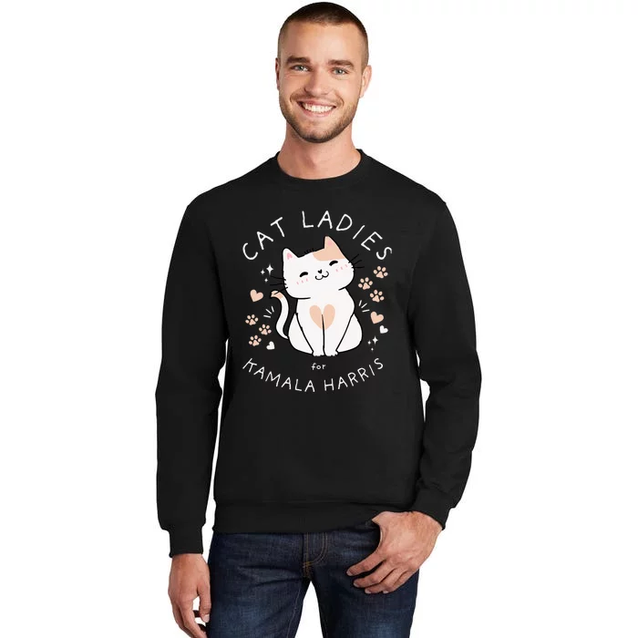 Cat Ladies For Kamala Harris Tall Sweatshirt