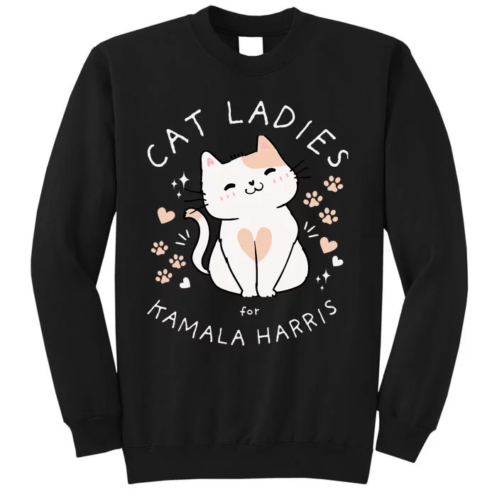 Cat Ladies For Kamala Harris Tall Sweatshirt