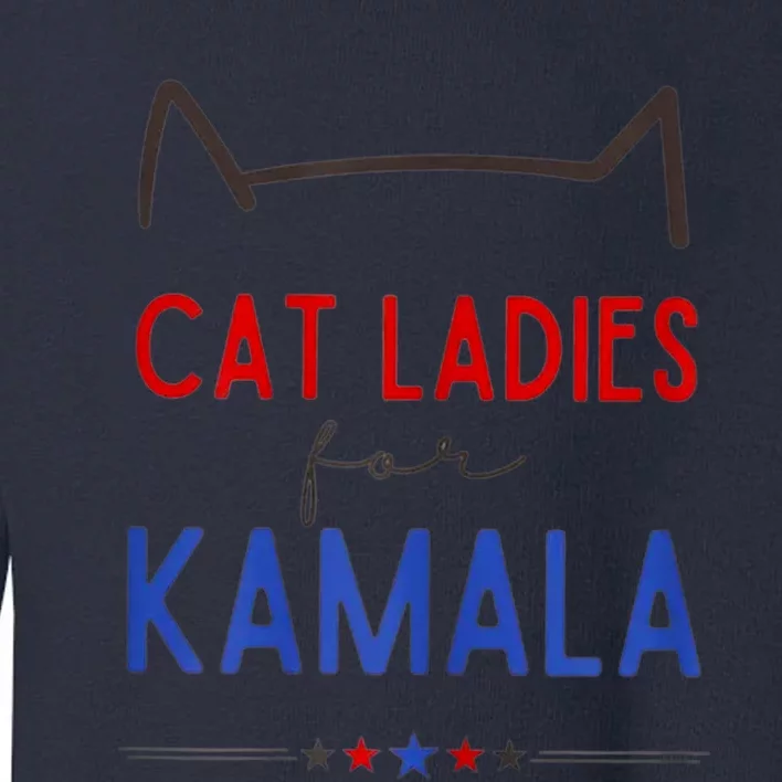 Cat Ladies For Kamala Cat Lady For Women Feminist Toddler Sweatshirt