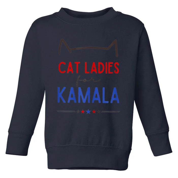 Cat Ladies For Kamala Cat Lady For Women Feminist Toddler Sweatshirt