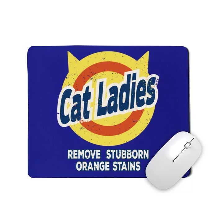 Cat Ladies For Kamala Remove Stubborn Orange Stains Gift Mousepad