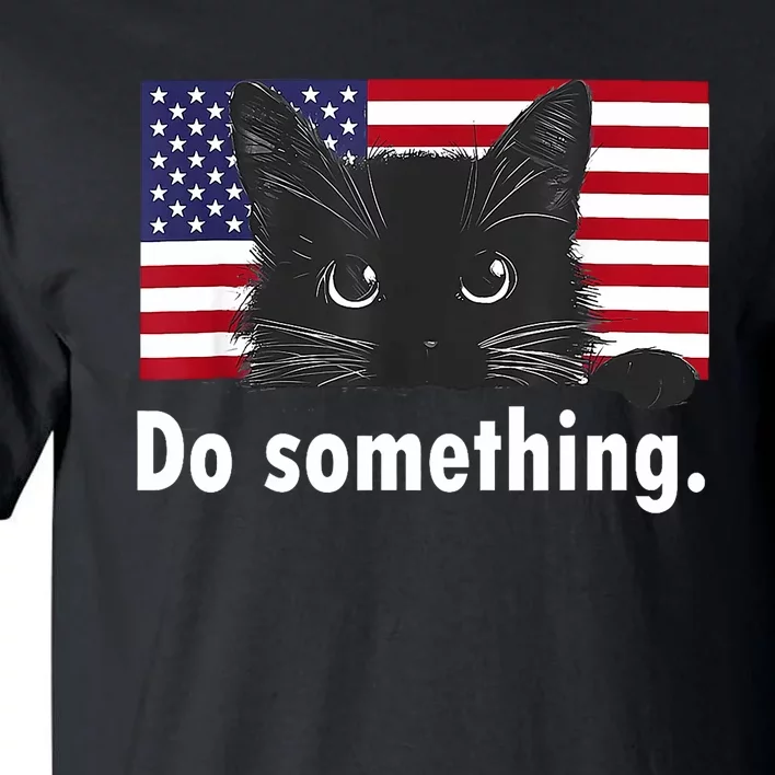 Cat Ladies Funny Kamala Harris 2024 Election Do Something Tall T-Shirt