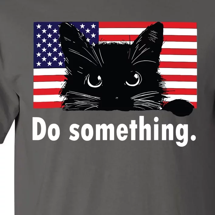 Cat Ladies Funny Kamala Harris 2024 Election Do Something Tall T-Shirt