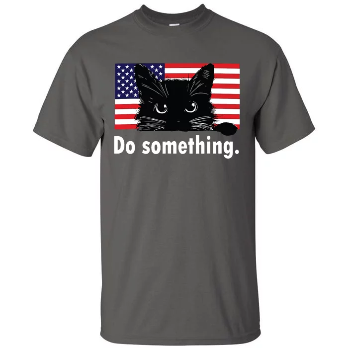 Cat Ladies Funny Kamala Harris 2024 Election Do Something Tall T-Shirt