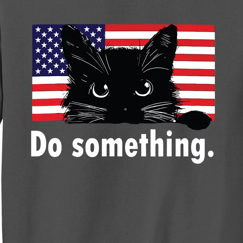 Cat Ladies Funny Kamala Harris 2024 Election Do Something Tall Sweatshirt