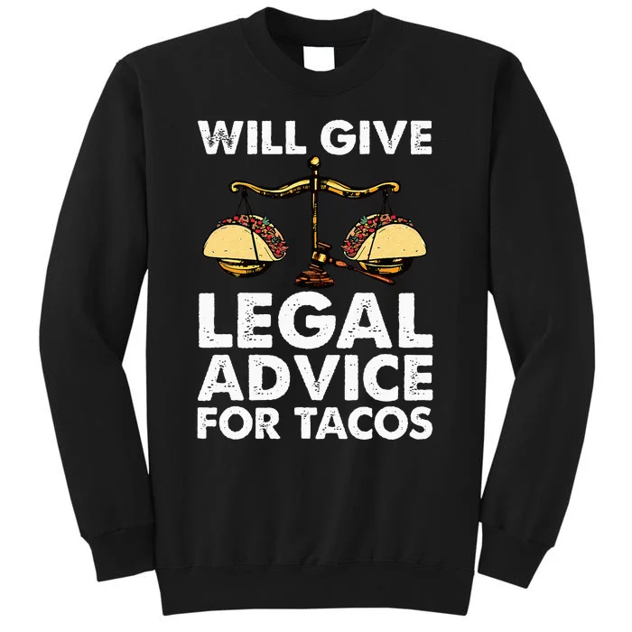 Cool Lawyer For Wo Tacos Legal Attorney Law Paralegal Tall Sweatshirt