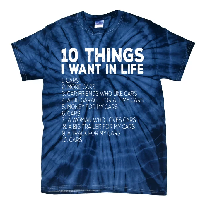 Car Lover Funny Ten Things I Want In Life Cars Premium Tie-Dye T-Shirt