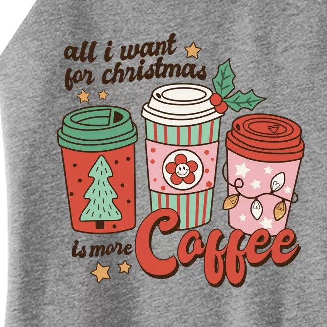 Coffee Lover Funny Christmas All I Want For Xmas Mom Teacher Meaningful Gift Women’s Perfect Tri Rocker Tank