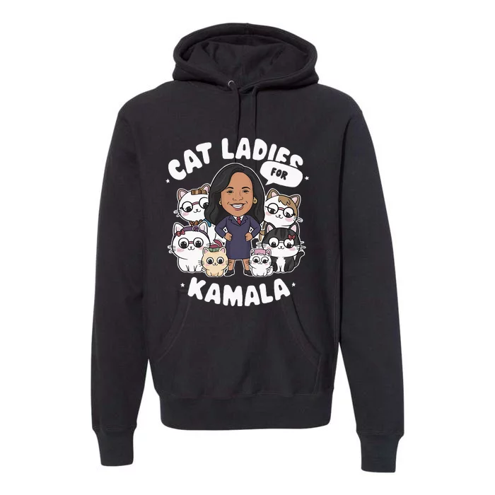 Cat Ladies For Kamala 2024 Presidential Support Premium Hoodie