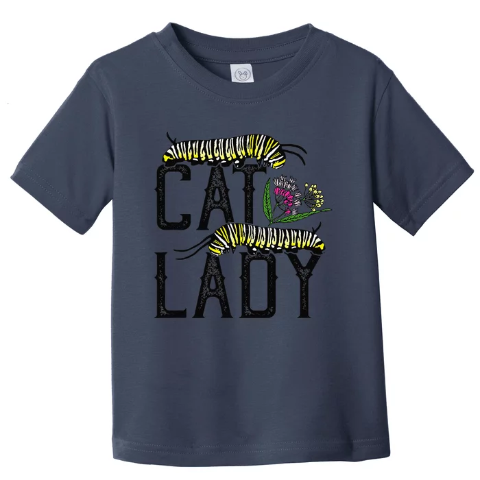 Cat Lady Funny Monarch Butterfly Caterpillar Toddler T-Shirt