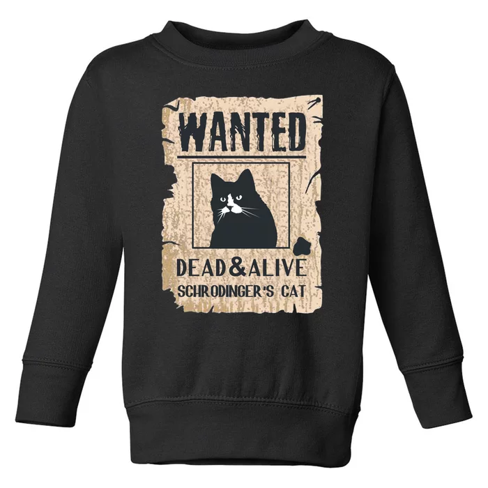 Cats Lovers Funny And Alive SchrodingerS Cat Lover Toddler Sweatshirt