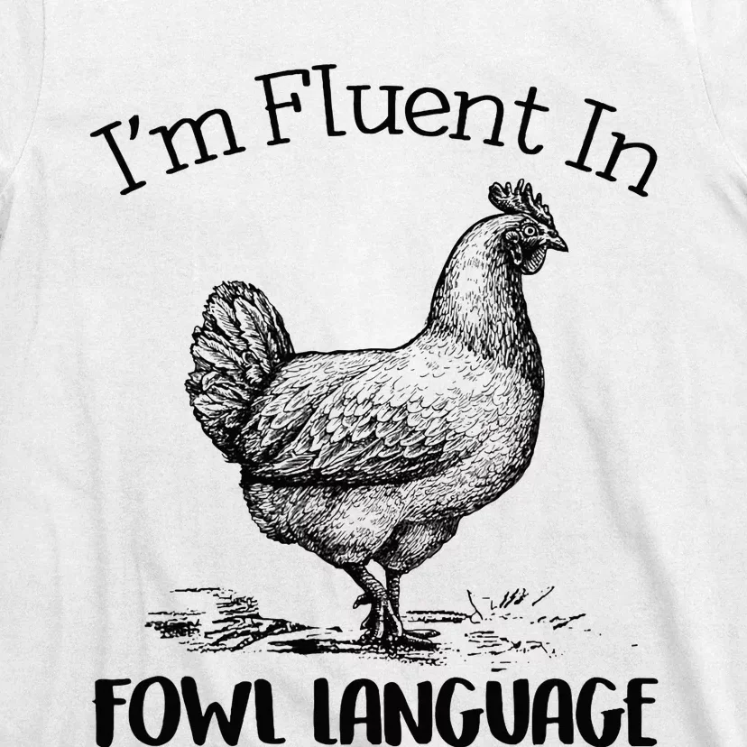 Chicken Lovers Fluent In Fowl Language T-Shirt