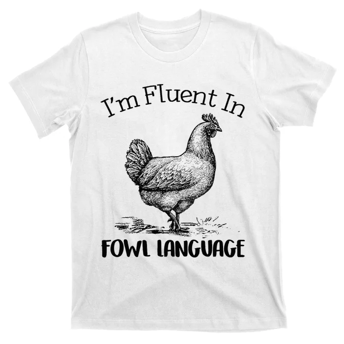 Chicken Lovers Fluent In Fowl Language T-Shirt