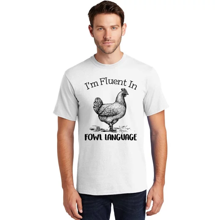 Chicken Lovers Fluent In Fowl Language Tall T-Shirt