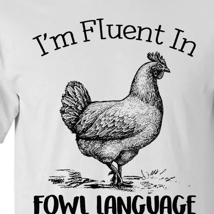 Chicken Lovers Fluent In Fowl Language Tall T-Shirt