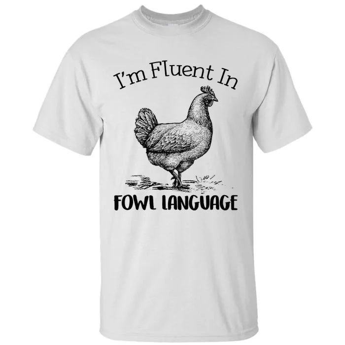 Chicken Lovers Fluent In Fowl Language Tall T-Shirt