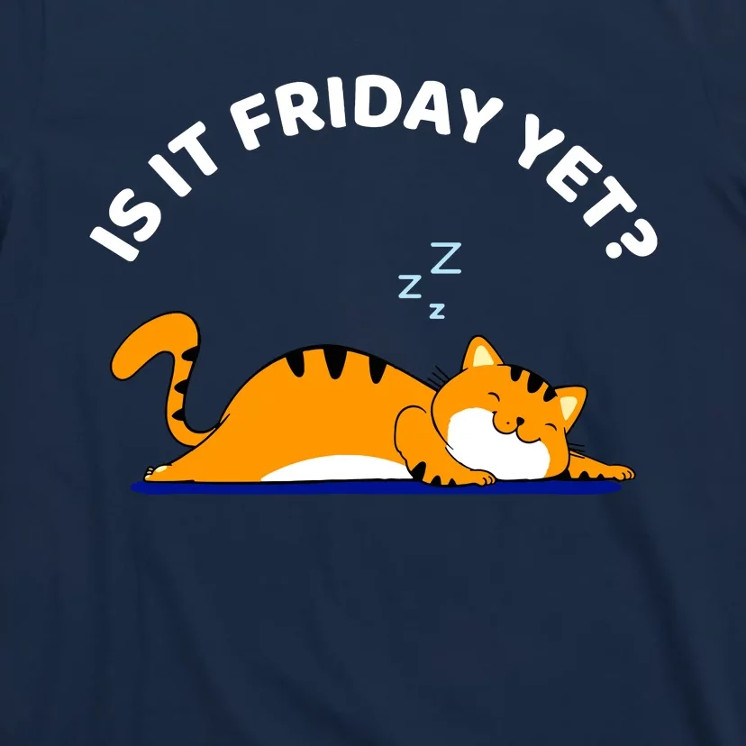 Cat Lover Funny Sleepy Cat Is It Friday Yet Cat Nap T-Shirt