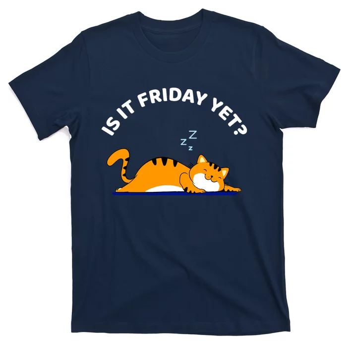 Cat Lover Funny Sleepy Cat Is It Friday Yet Cat Nap T-Shirt