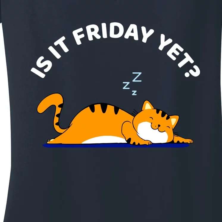 Cat Lover Funny Sleepy Cat Is It Friday Yet Cat Nap Women's V-Neck T-Shirt