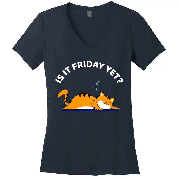 Cat Lover Funny Sleepy Cat Is It Friday Yet Cat Nap Women's V-Neck T-Shirt