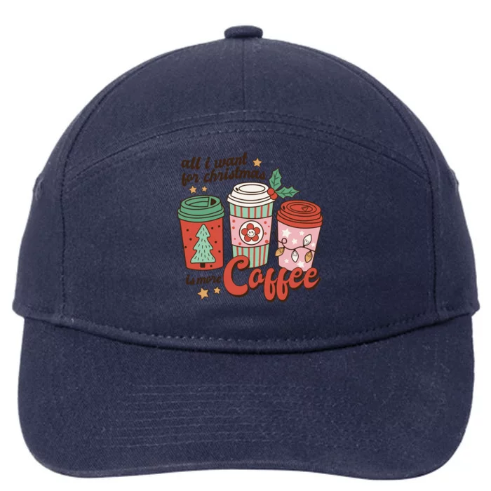 Coffee Lover Funny Christmas All I Want For Xmas Mom Teacher Gift 7-Panel Snapback Hat