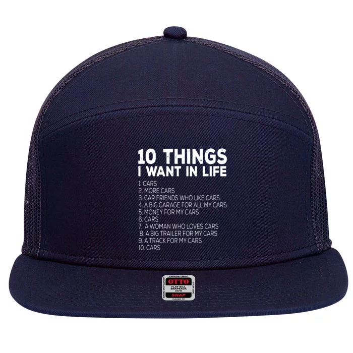 Car Lover Funny Ten Things I Want In Life Cars 7 Panel Mesh Trucker Snapback Hat