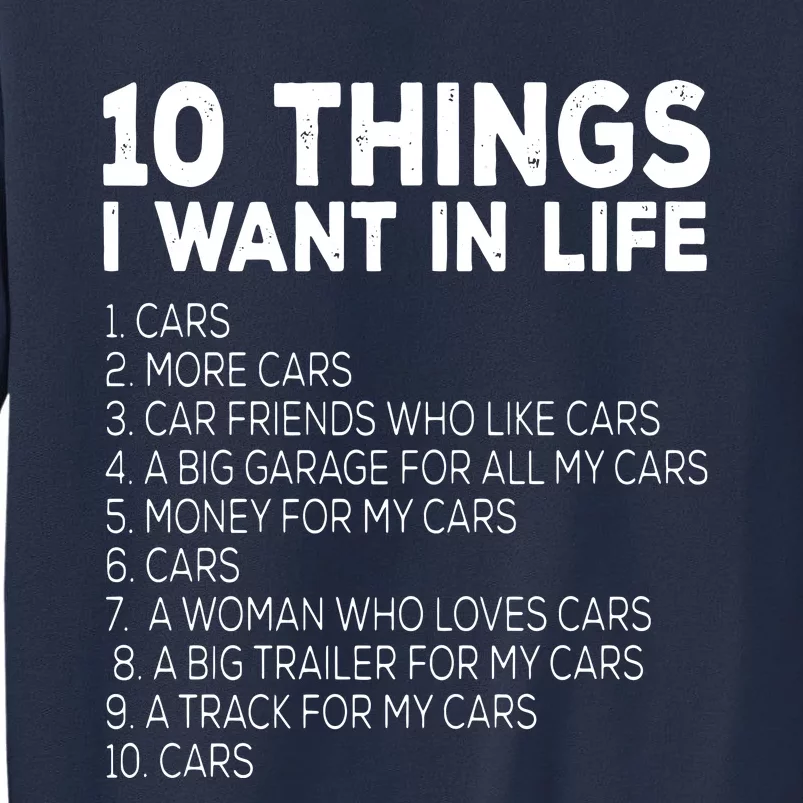 Car Lover Funny Ten Things I Want In Life Cars Sweatshirt