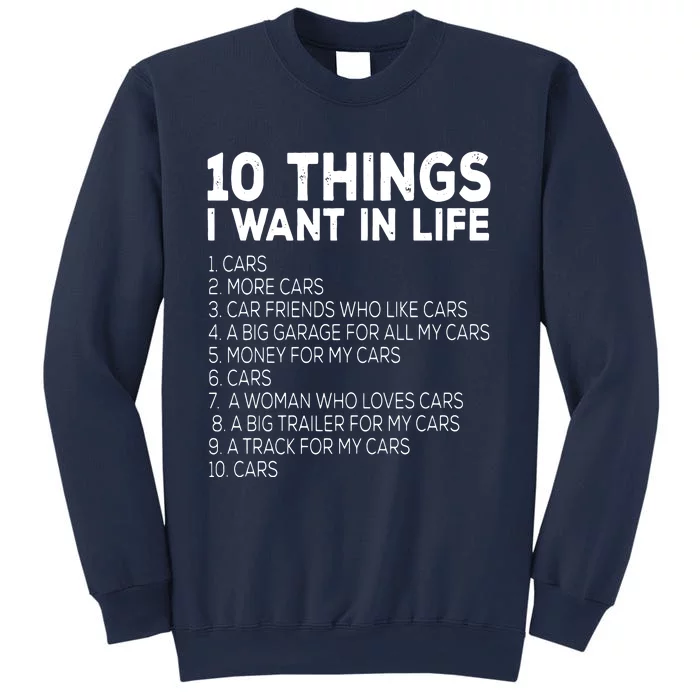 Car Lover Funny Ten Things I Want In Life Cars Sweatshirt