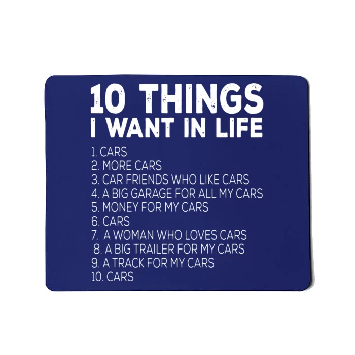 Car Lover Funny Ten Things I Want In Life Cars Mousepad