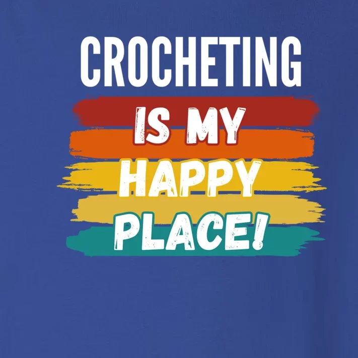 Crocheting Lover Funny Gift Crocheting Is My Happy Place Great Gift Toddler Long Sleeve Shirt