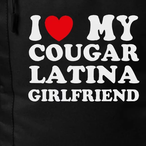 Cougar Latina Girlfriend I Love My Latina Cougar Girlfriend Daily Commute Backpack